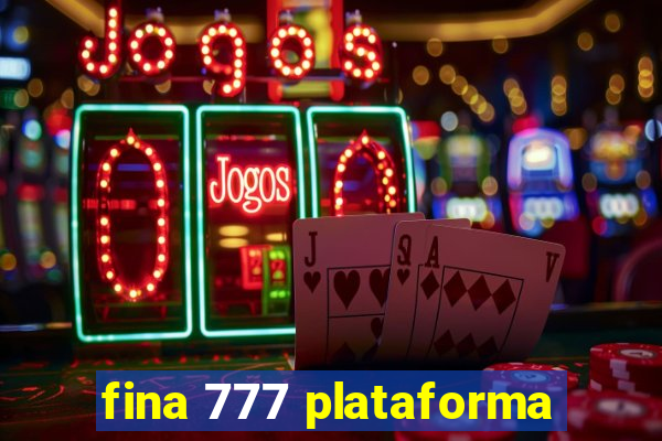 fina 777 plataforma